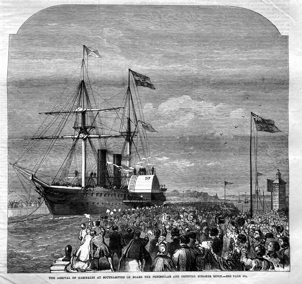 The Arrival of Garibaldi at Southampton on Board the Peninsular and Oriental Steamer Ripon.  1864.