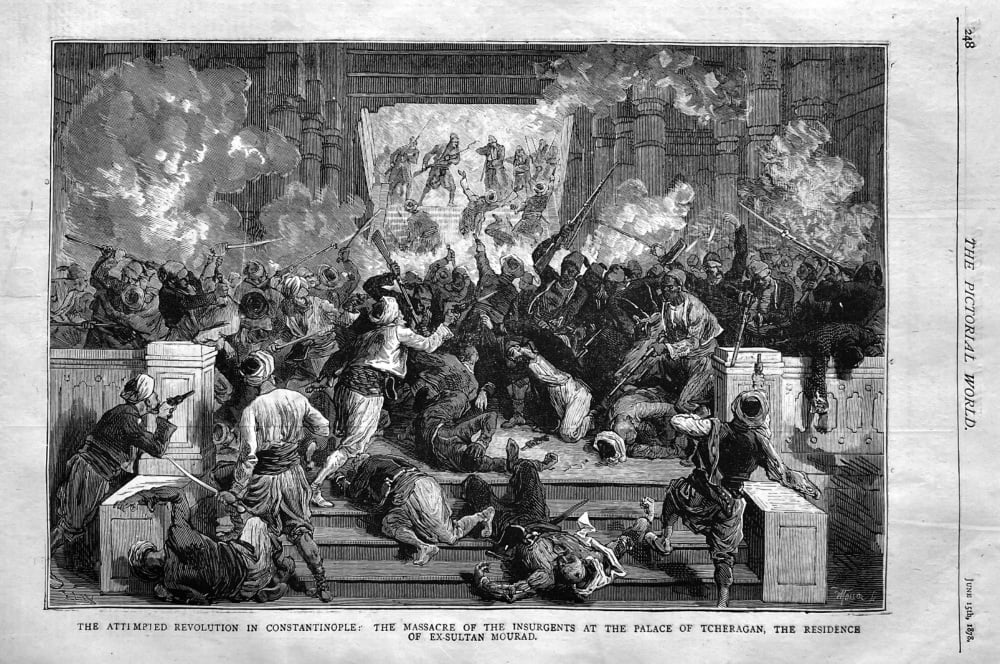 The Attempted Revolution in Constantinople :  The Massacre of the Insurgents at the Palace of Tcheragan, The Residence of Ex-Sultan Moored.  1878.