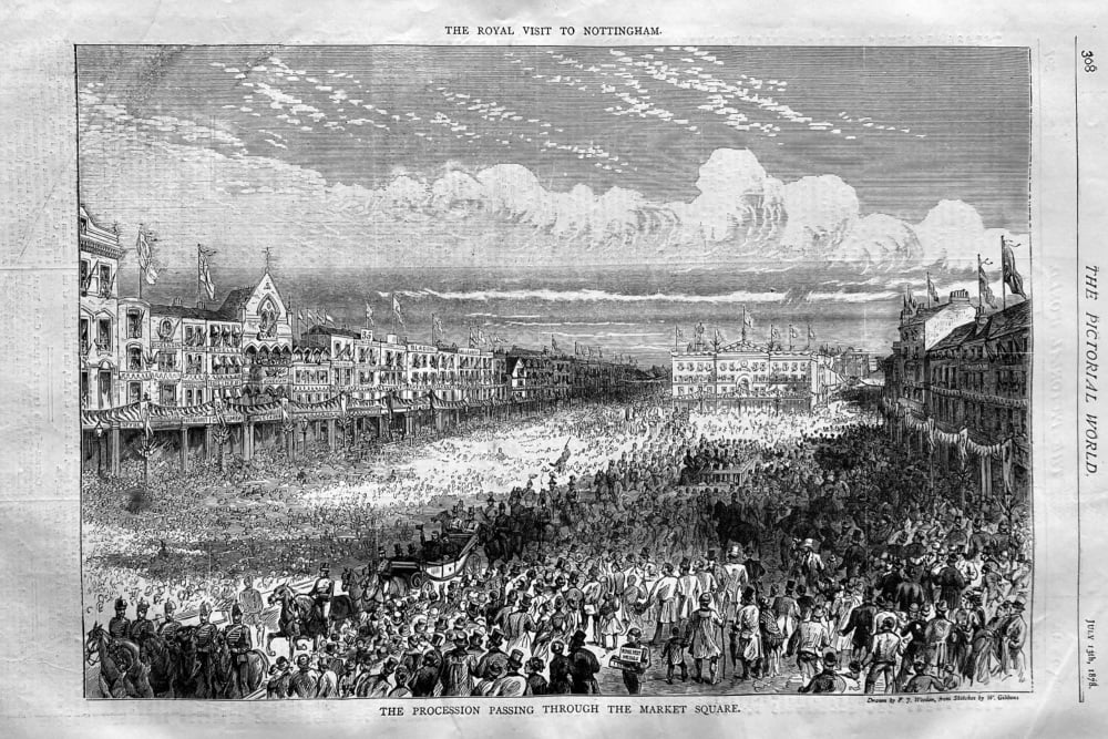 The Royal Visit to Nottingham :  The Procession Passing through the Market Square.  1878.