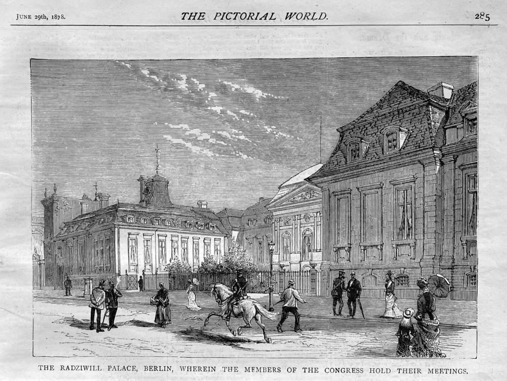 The Radziwill Palace, Berlin, Wherein the Members of the Congress hold their Meetings.  1878.