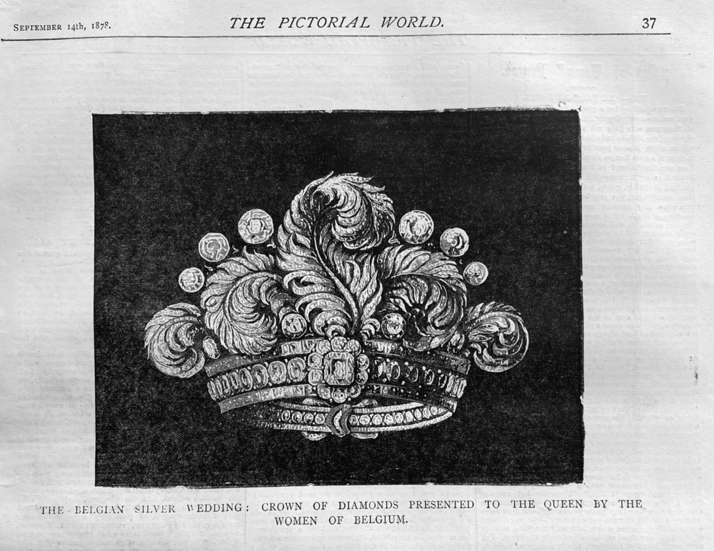The Belgian Silver Wedding :  Crown of Diamonds Presented to the Queen by the Women of Belgium. 1878.
