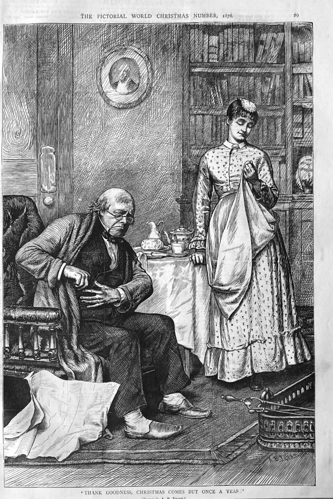 "Thank Goodness, Christmas Comes But Once A Year."  1878.