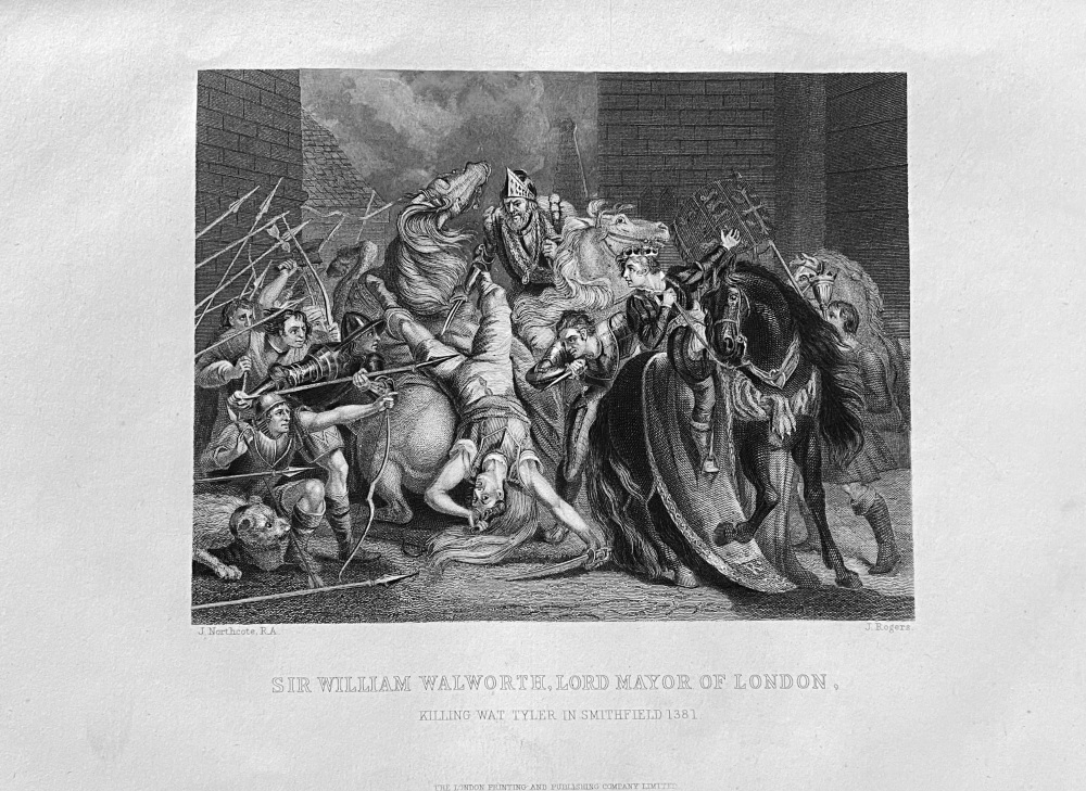 Sir William Walworth, Lord Mayor of London, Killing War Tyler in Smithfield 1381.