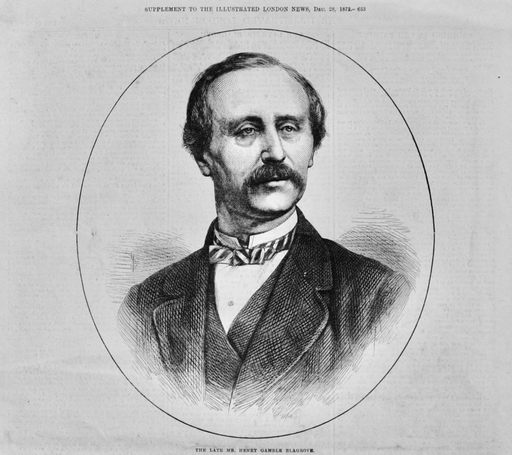 The late Mr Henry Gamble Blagrove - 1872