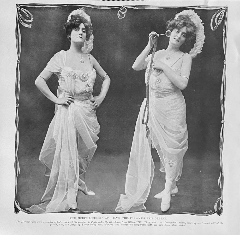 "The Merveilleuses,"  At Daly's Theatre.- Miss Evie Greene.  1906.