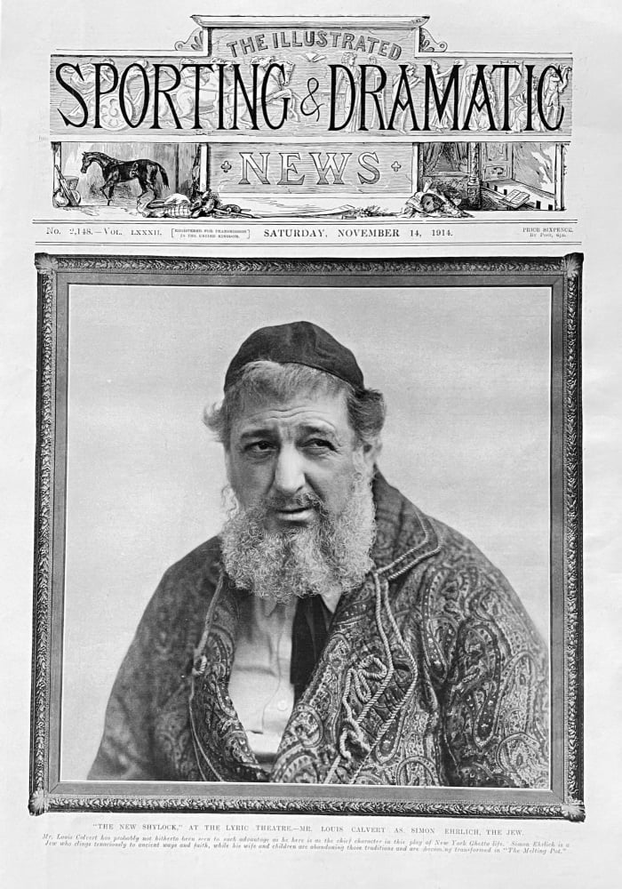 "The New Shylock," at the Lyric Theatre.- Mr. Louis Calvert as Simon Ehrlich, the Jew.  1914.