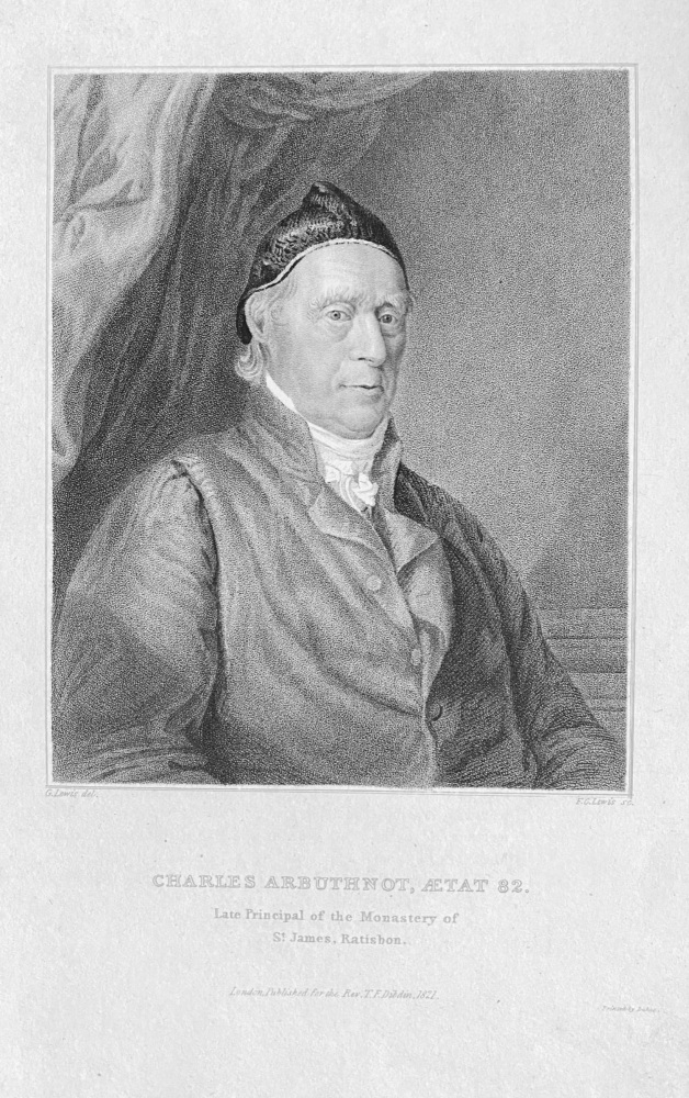 Charles Arbuthnot,  Aetat  82.. Late Principal of the Monastery of St. James, Ratisbon.