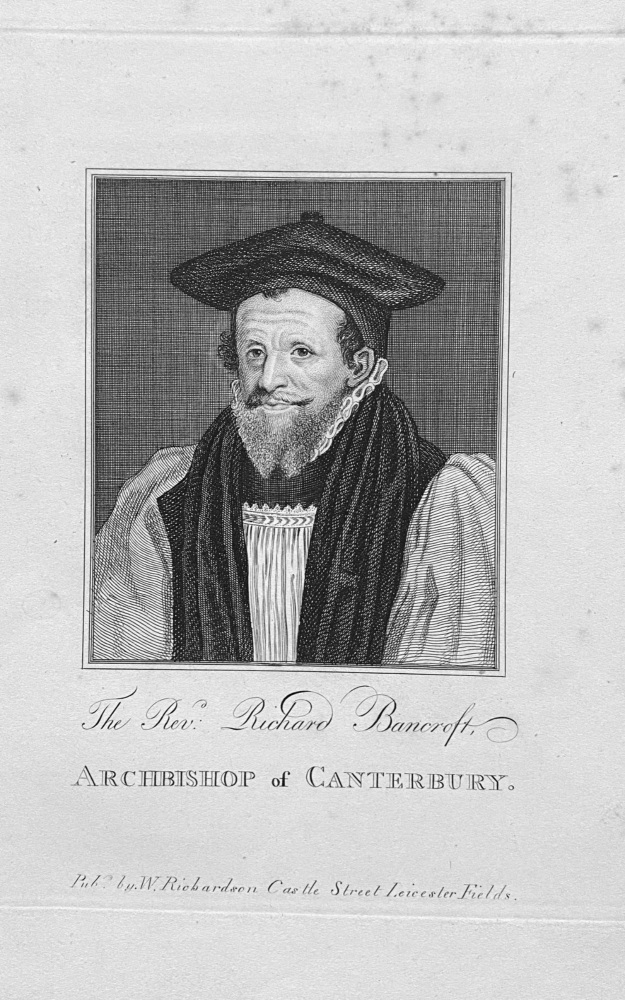 The Rev. Richard Bancroft,  Archbishop of Canterbury.