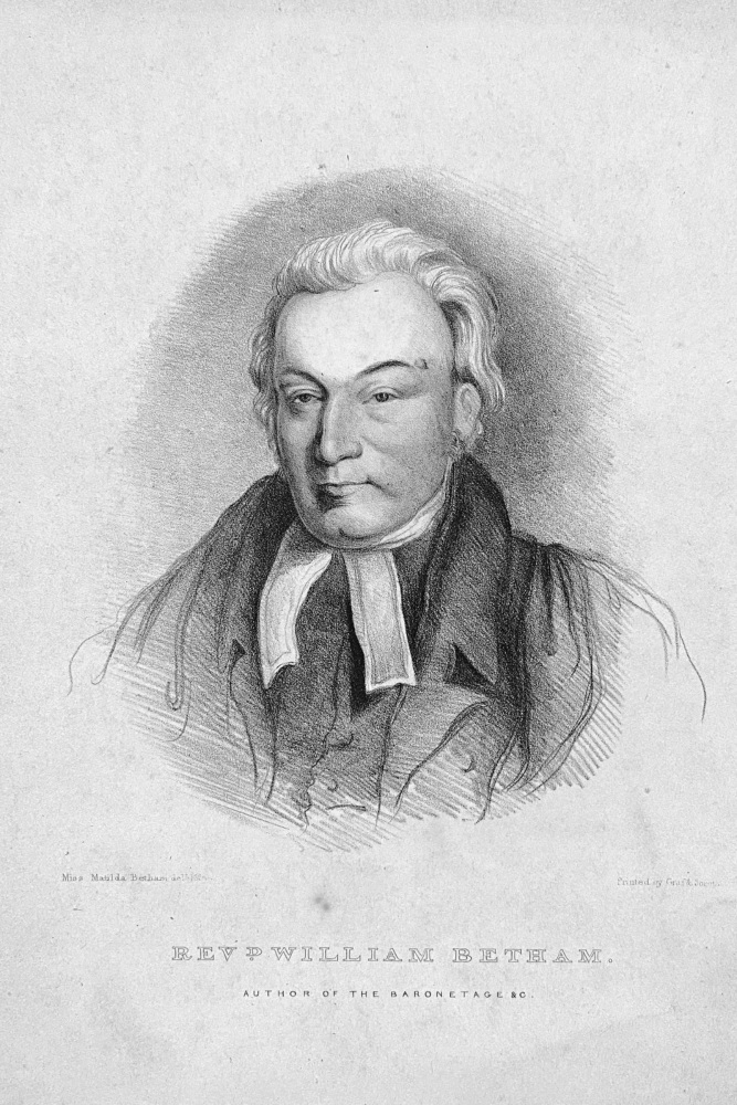 Rev.d William Betham : Author of the Baronetage & c.
