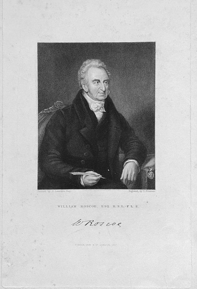 William Roscoe.. Esq.. R,S.L. - F.L.S.  1847c.