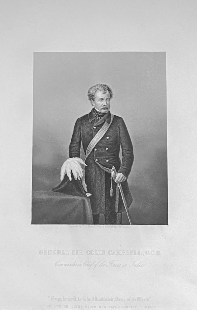 General Sir Colin Campbell,  G.C.B.  (Commander in Chief of the Forces in India)  1859.