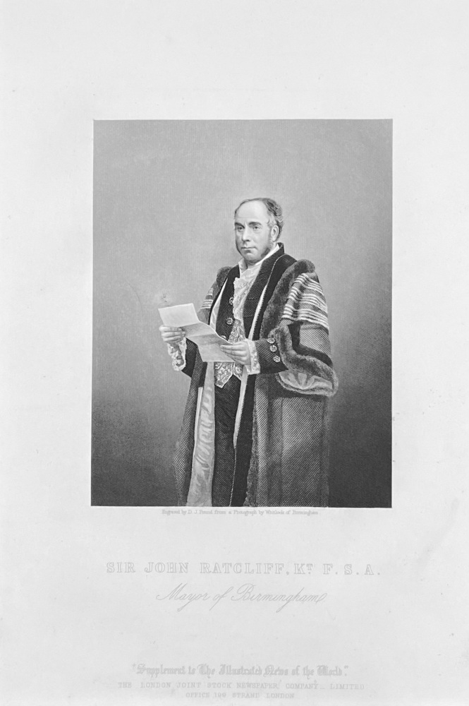 Sir John Ratcliff,  Kt.  F.S.A.  (Mayor of Birmingham)  1859.
