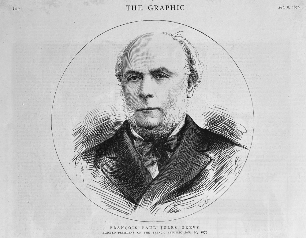 Francois Paul Jules Grevy:  Elected President of the French Republic Jan. 30th, 1879.