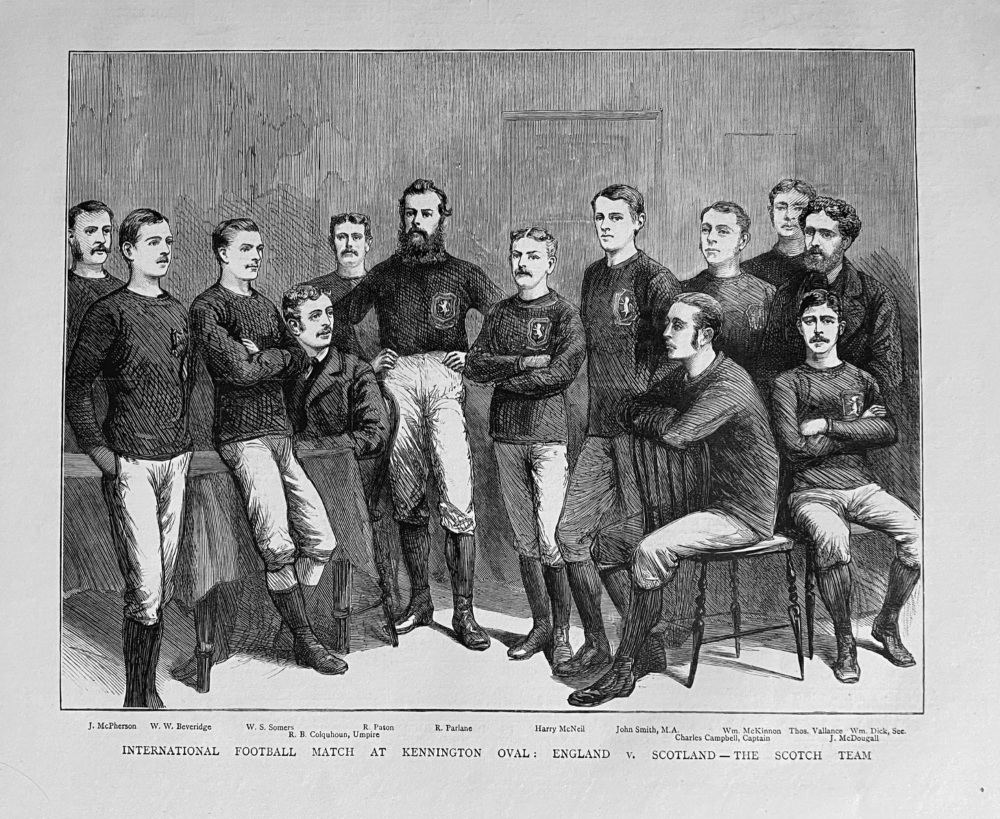 International Football Match at Kennington Oval :  England v.  Scotland - the Scotch Team.  1879.