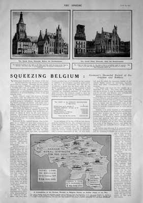 Squeezing Belgium : Germany's Shameful record of Destruction and Robbery.  1915.