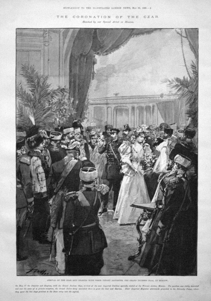 The Coronation of the Czar. Arrival of the Czar and Czarina with their Infant Daughter, the Grand Duchess Olga, at Moscow. 1896