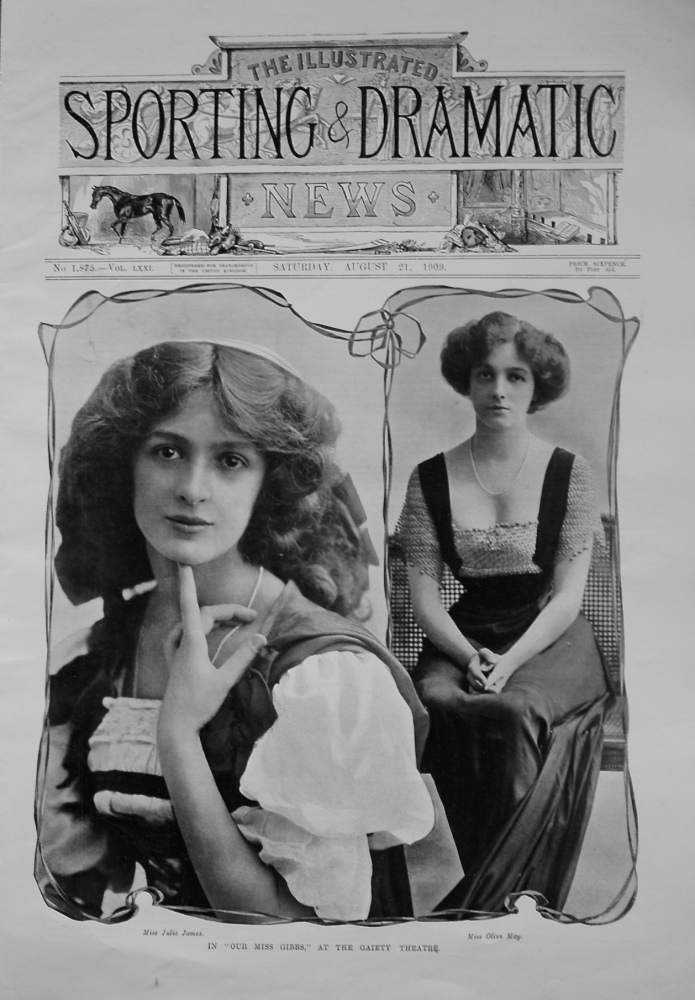 Miss Julie James. Miss Olive May. in "Our Miss Gibbs," at the Gaiety Theatre. 1909