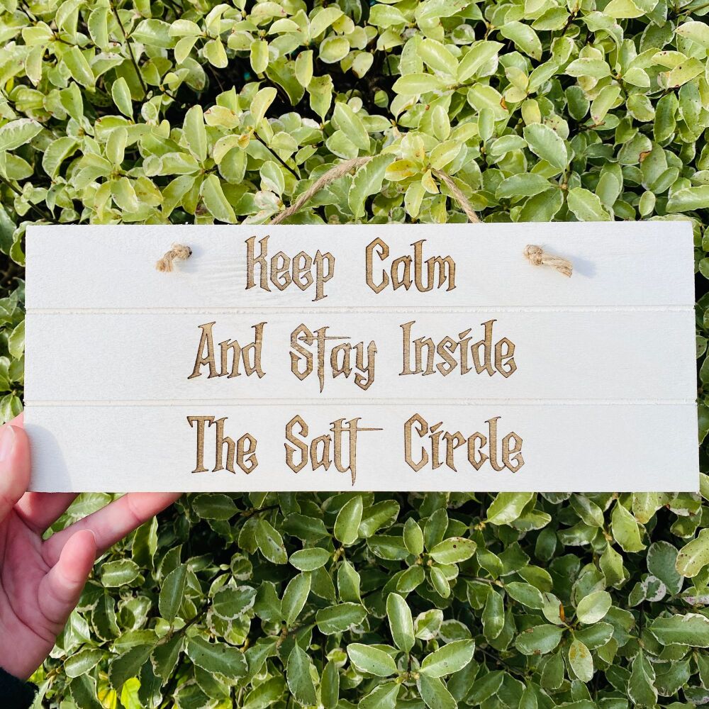 Keep Calm and Stay Inside the Salt Circle Hanging Wooden Sign