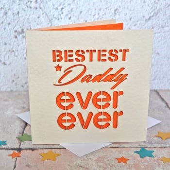 Bestest Daddy Ever Ever Laser Cut Card