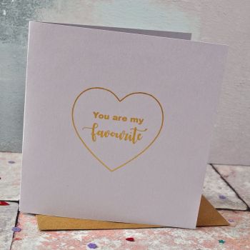 Gold Foiled 'You Are My Favourite' Card