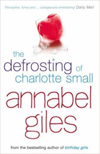 The Defrosting of Charlotte Small by Annabel Giles