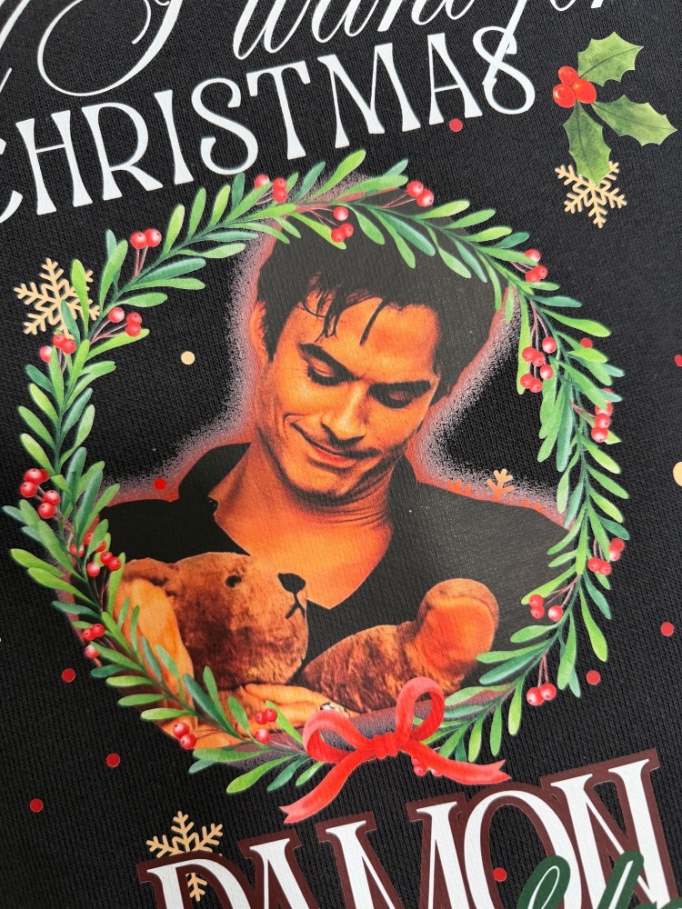All I Want For Christmas Is Damon Sweatshirt