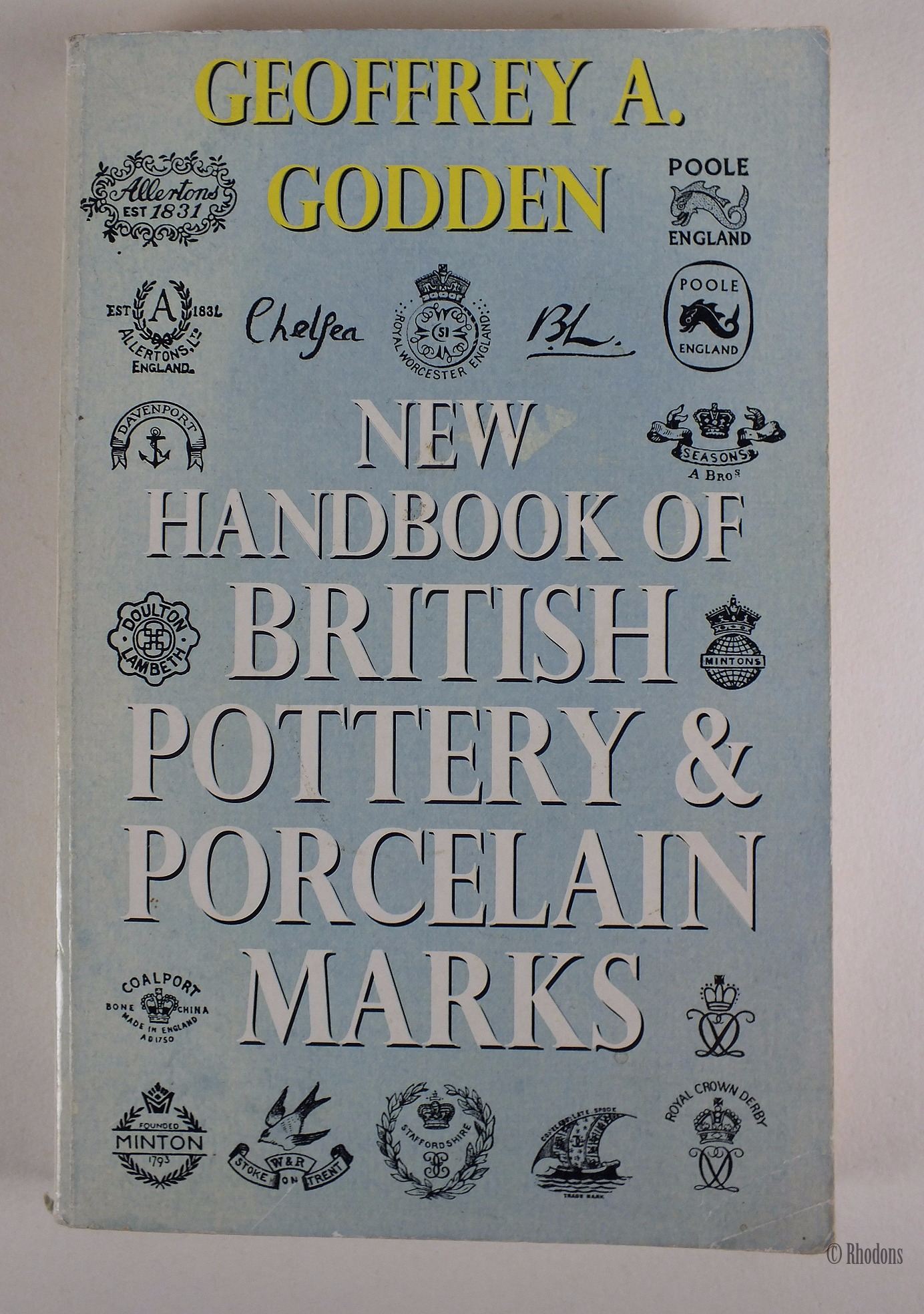 The Handbook Of British Pottery & Porcelain Marks, G A Godden (1972 ...