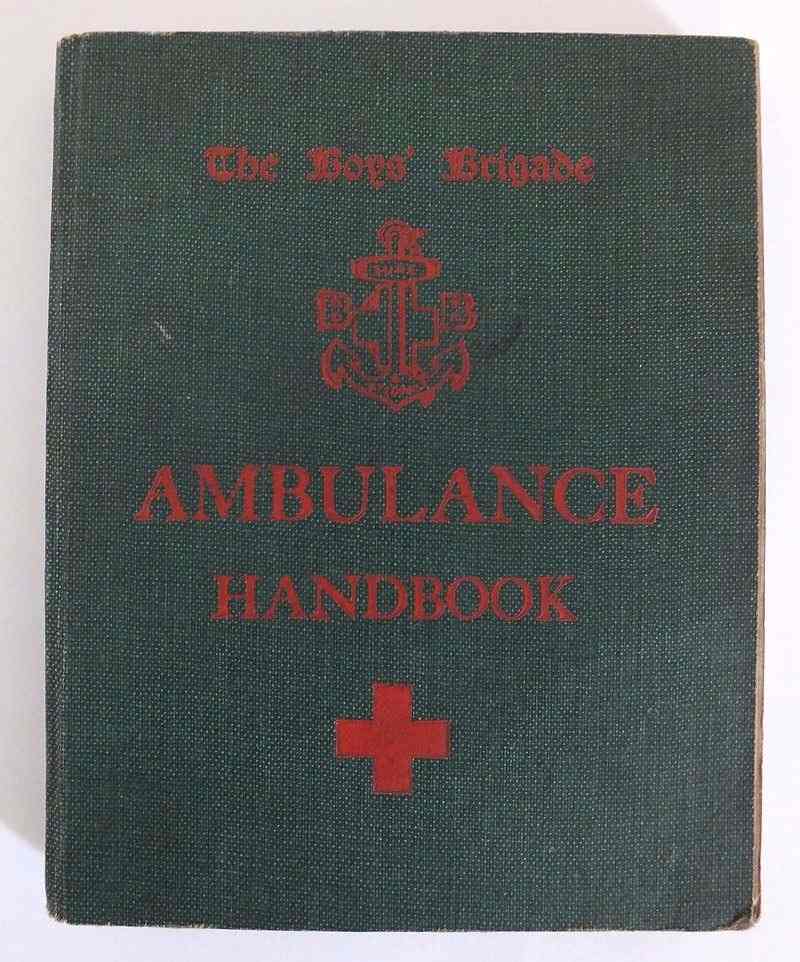 The Boys Brigade Ambulance Handbook and Manual of First Aid