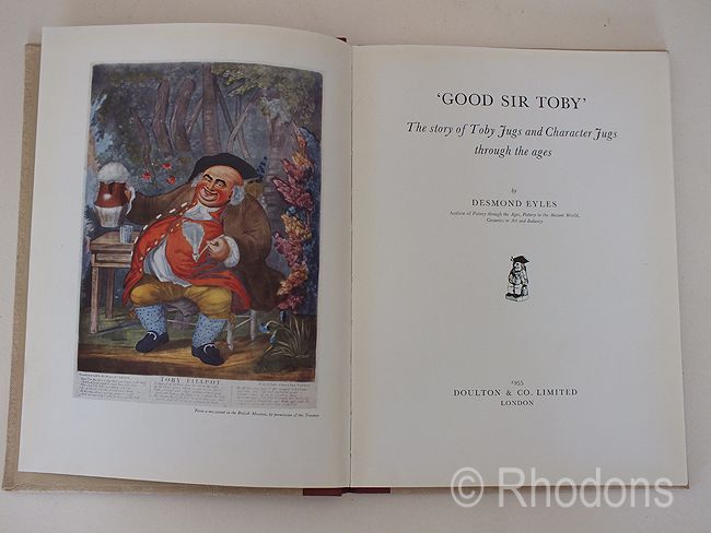 Good Sir Toby.The Story Of Toby Jugs And Character Jugs Through The Ages By Desmond Eyles. 1955 1st Edition.