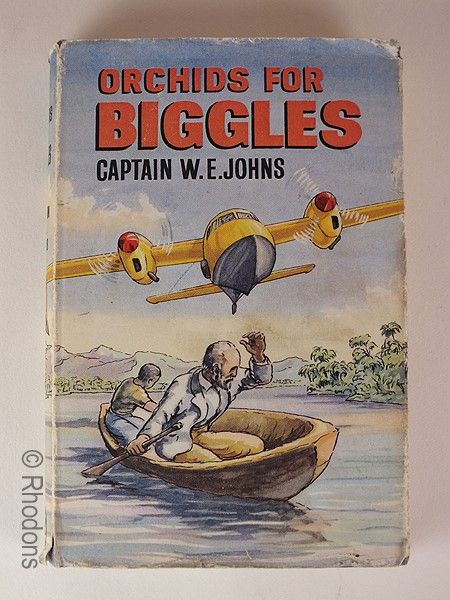 Orchids For Biggles By Captain W E Johns