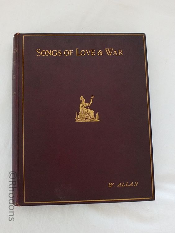 Songs Of Love & War By Sir William Allan, Author Signed First Edition Copy