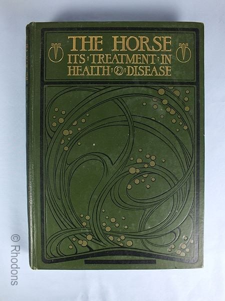The Horse Its Treatment In Health And Disease. Ed J Wortley Axe- Volume 1