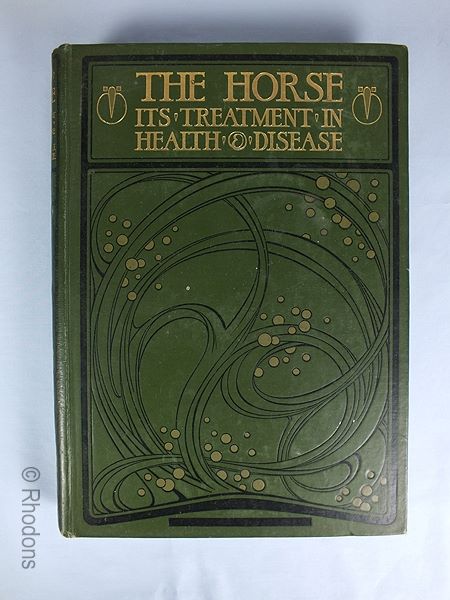 The Horse Its Treatment In Health And Disease. Ed J Wortley Axe, Volume 1  