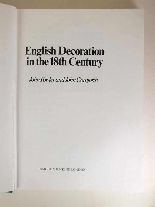 English Decoration In The 18th Century By John Fowler and John Cornforth ISBN: 0214200337