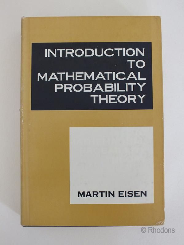 Introduction To Mathematical Probability Theory, Martin Eisen