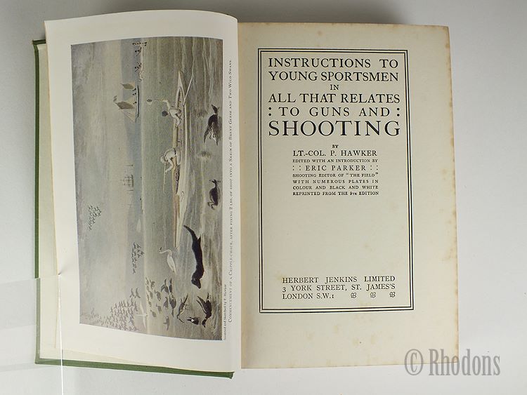 Instructions to Young Sportsmen in All That Relates to Guns and Shooting - Hawker, Lt.-Col. P.