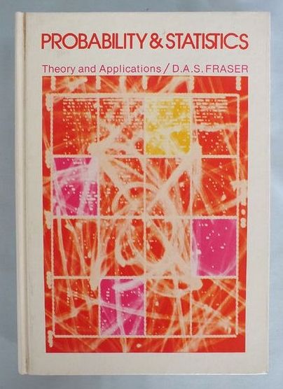 Probability & Statistics Theory and Applications By D A S Fraser