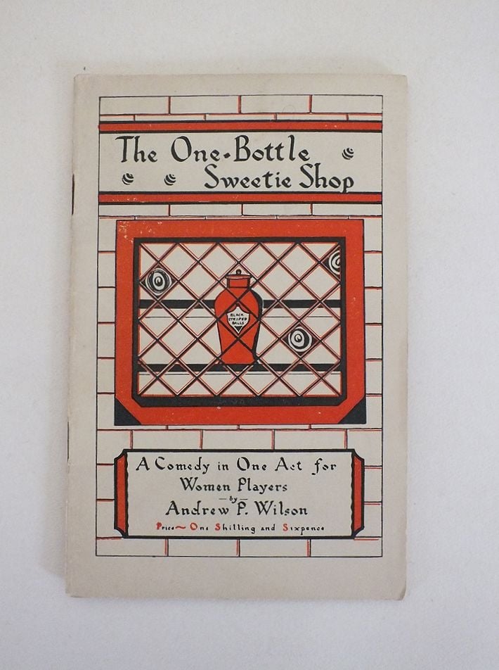 The One Bottle Sweetie Shop - A Comedy In One Act For Women Players By Andrew P Wilson