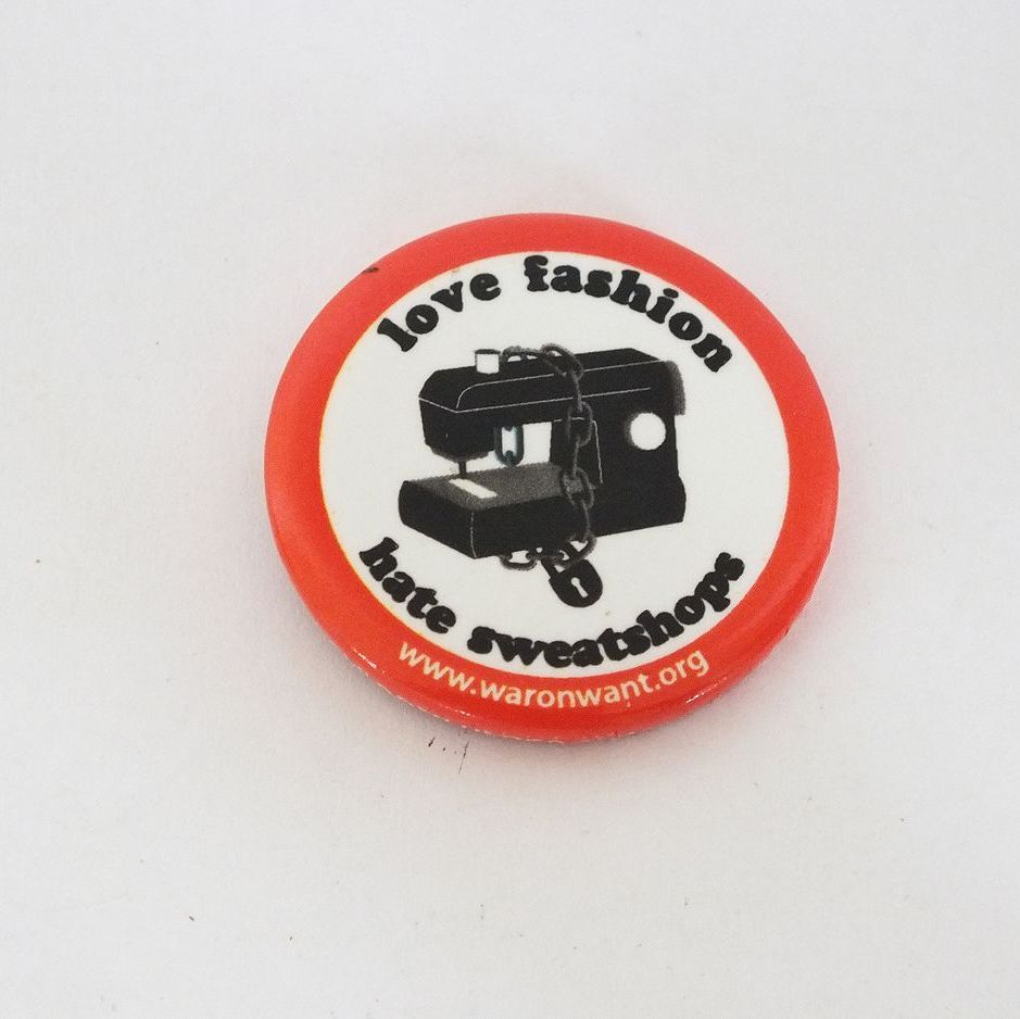 Love Fashion Hate Sweatshops, Political Button Pin Badge