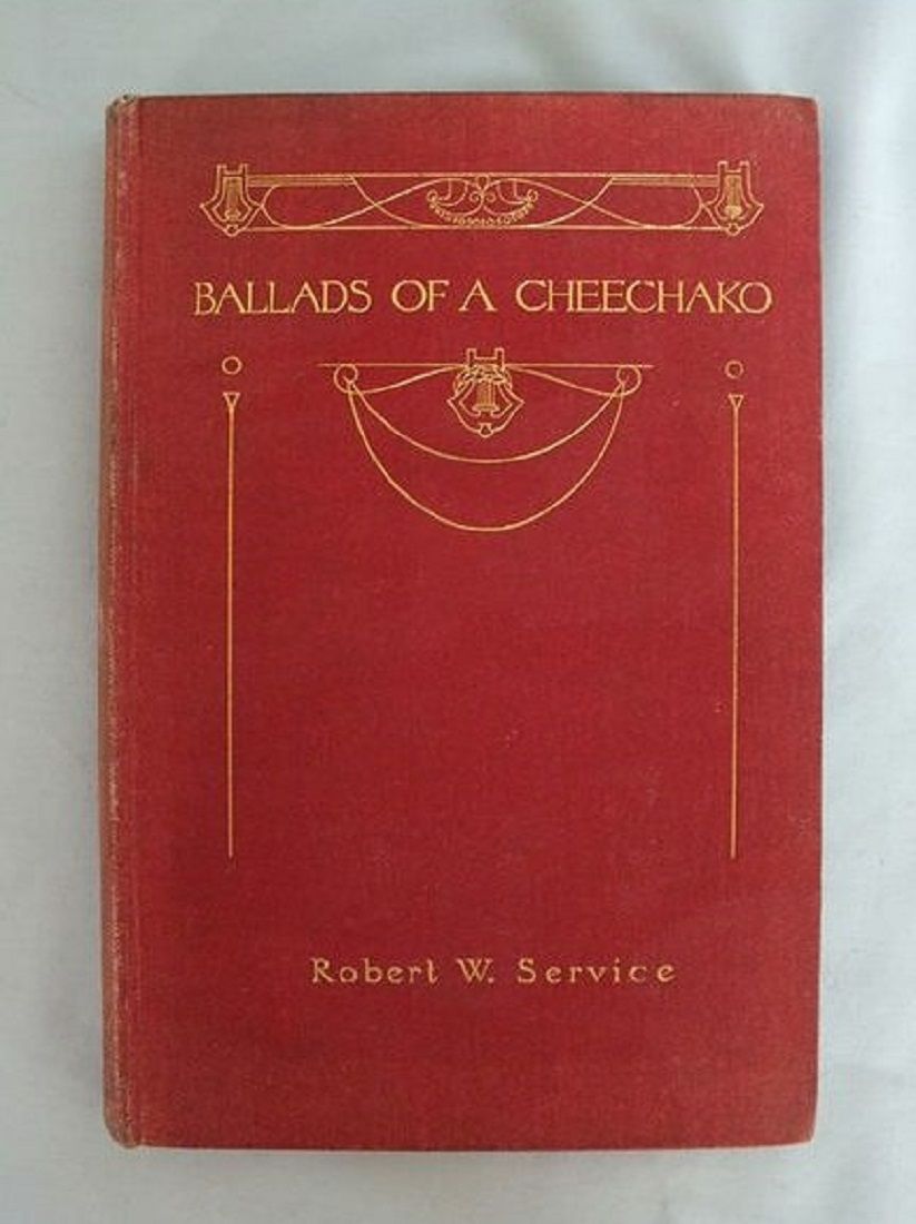 Ballads of a Cheechako. A Collection Of Poems By Robert W Service 