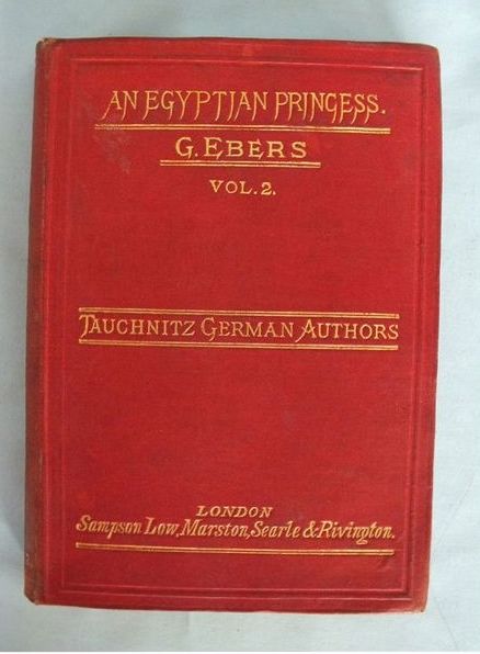 An Egyptian Princess (Volume 2) By Georg Ebers. Translated from the German by Eleanor Grove.