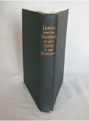 Leaves From The Journal Of Our Life In The Highlands From 1848 to 1861