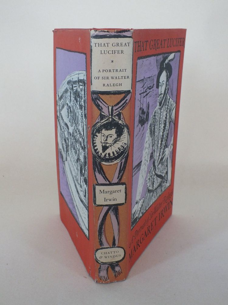 That Great Lucifer, A Portrait Of Sir Walter Ralegh By Margaret Irwin (1960 First Edition Hardcover)