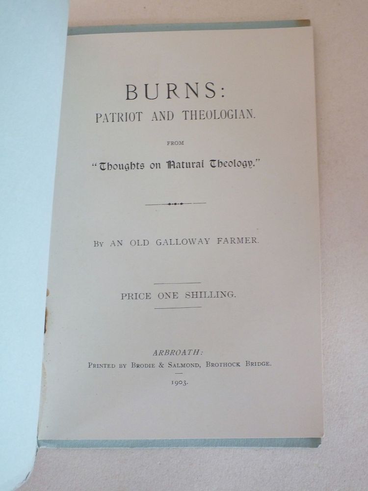 Burns: Patriot and Theologian From Thoughts On Natural Theology by an Old Galloway Farmer, R C Mc Culloch
