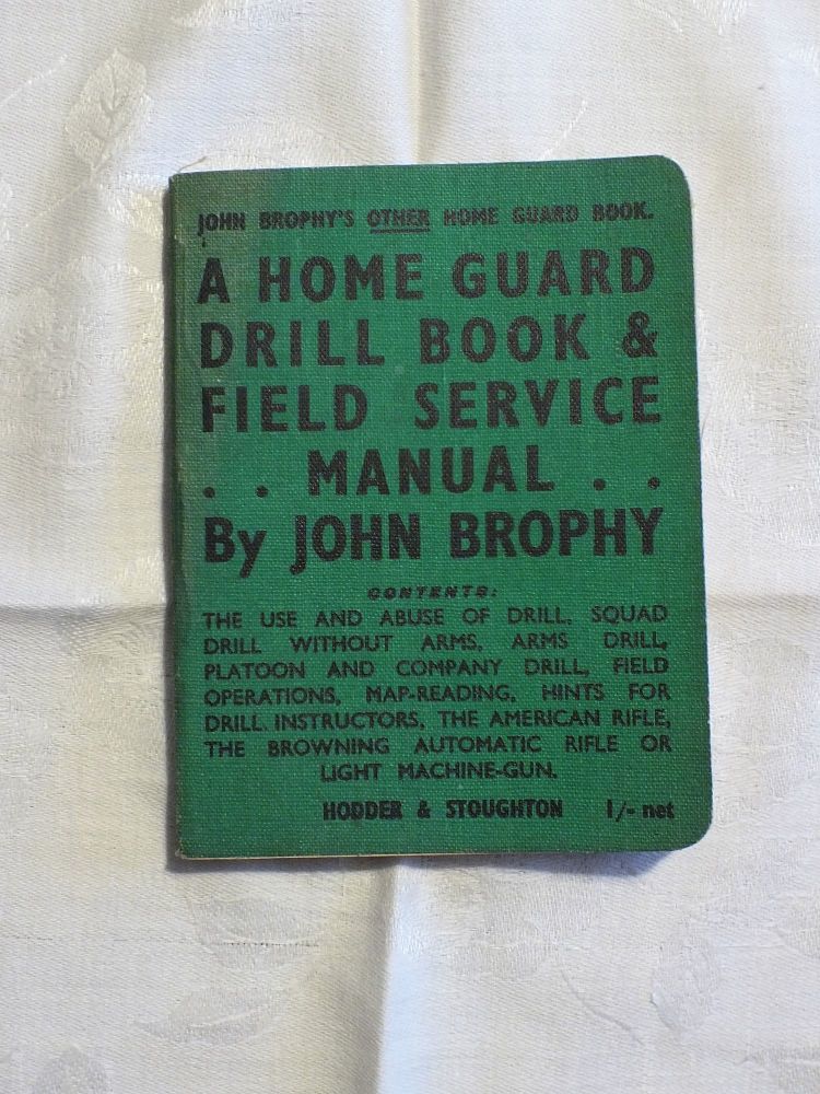 Home Guard Drill & Field Service Manual By John Brophy-Original 1940 First Edition