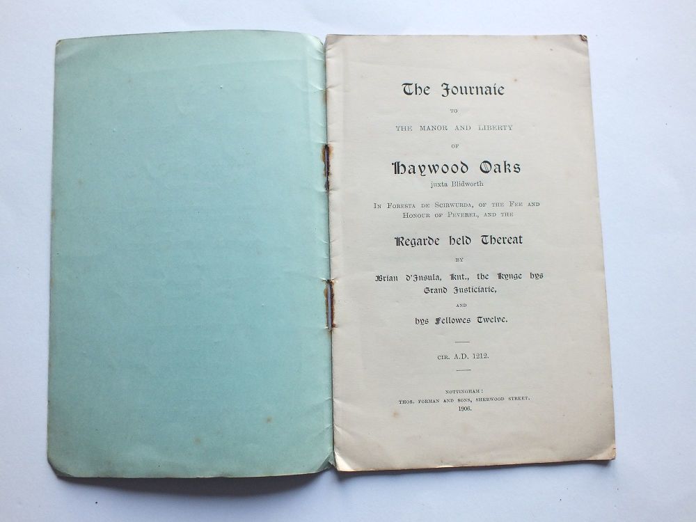 The Journaie to the Manor and Liberty of Haywood Oaks Juxta Blidworth' by Brian d'Insula, King's Grand Justice A D 1212- Edwardian Pamphlet