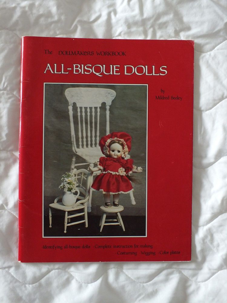 The Doll Makers Workbook-All-Bisque Dolls by Mildred Seeley