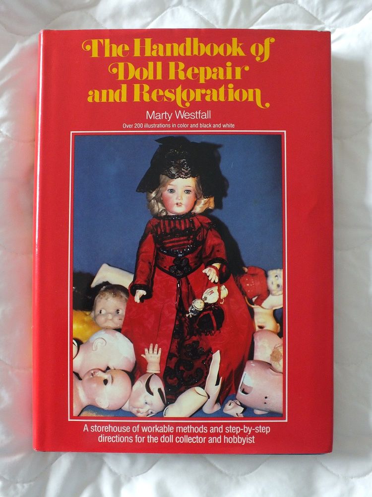 The Handbook of Doll Repair and Restoration By Marty Westfall
