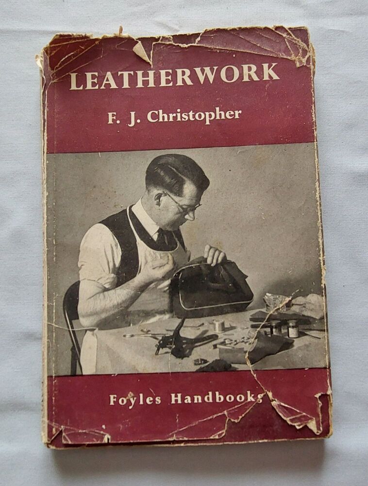 Leatherwork By F J Christopher - 2nd Reprint August 1951