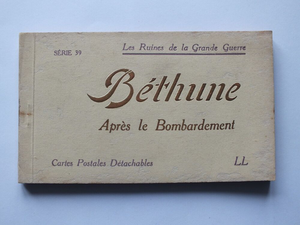 The Great War 1914-1918 Ruins-Bethune-Apres Le Bombardement-1914/18-Booklet Of 18 Detachable Photo Postcards